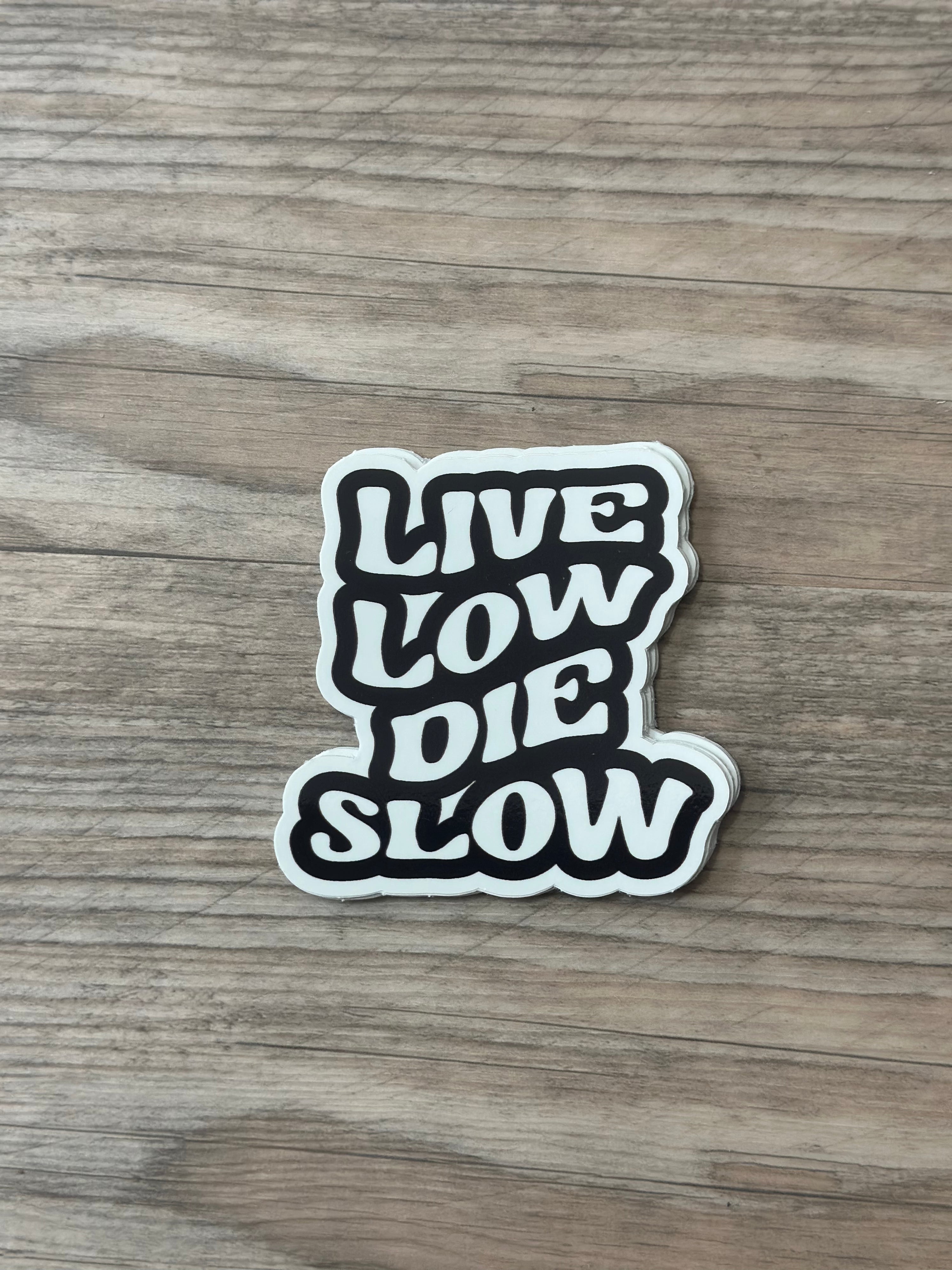 Live low die cut decal